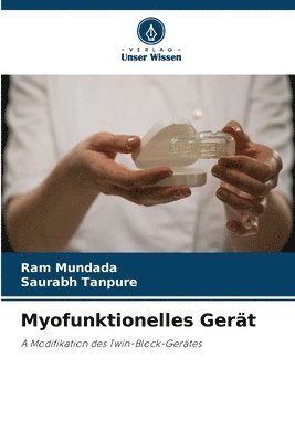 Ram Mundada, Saurabh Tanpure - Myofunktionelles Gerät, Häftad