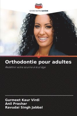 Gurmeet Kaur Virdi, Anil Prashar, Ravudai Singh Jabbal - Orthodontie pour adultes, Häftad