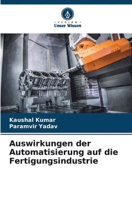 bokomslag Auswirkungen der Automatisierung auf die Fertigungsindustrie