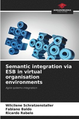 bokomslag Semantic integration via ESB in virtual organisation environments