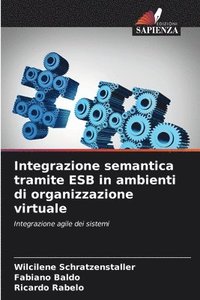 bokomslag Integrazione semantica tramite ESB in ambienti di organizzazione virtuale