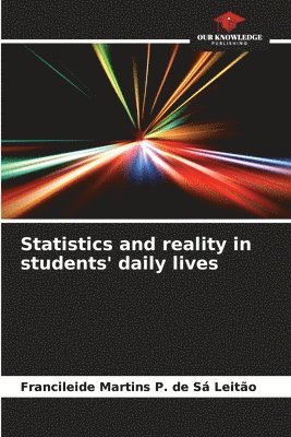 Francileide Martins P de Sá Leitão, Francileide Martins P. de Sá Leitão - Statistics and reality in students' daily lives, Häftad