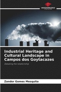 bokomslag Industrial Heritage and Cultural Landscape in Campos dos Goytacazes