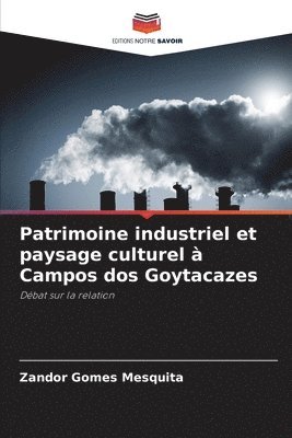 bokomslag Patrimoine industriel et paysage culturel à Campos dos Goytacazes