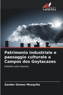 bokomslag Patrimonio industriale e paesaggio culturale a Campos dos Goytacazes