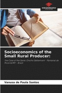 bokomslag Socioeconomics of the Small Rural Producer