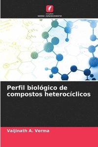 bokomslag Perfil biolgico de compostos heterocclicos