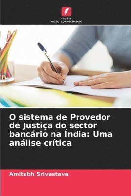 Amitabh Srivastava - O sistema de Provedor de Justiça do sector bancário na Índia, Häftad