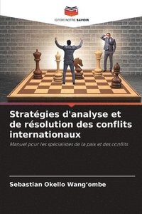 bokomslag Stratgies d'analyse et de rsolution des conflits internationaux