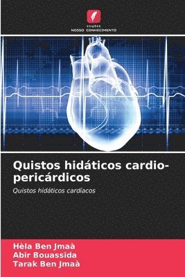 Hèla Ben Jmaà, Abir Bouassida, Tarak Ben Jmaà - Quistos hidáticos cardio-pericárdicos, Häftad