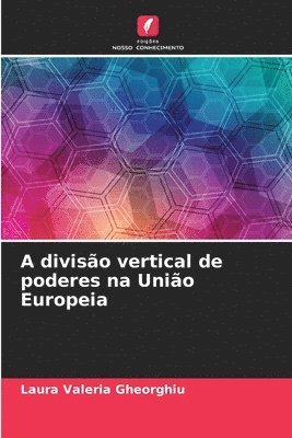 bokomslag A diviso vertical de poderes na Unio Europeia