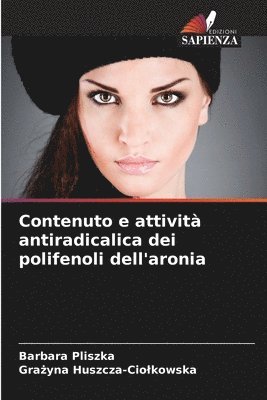 bokomslag Contenuto e attivit antiradicalica dei polifenoli dell'aronia