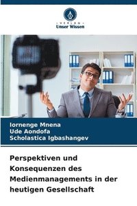 bokomslag Perspektiven und Konsequenzen des Medienmanagements in der heutigen Gesellschaft