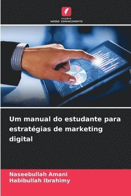 bokomslag Um manual do estudante para estratégias de marketing digital
