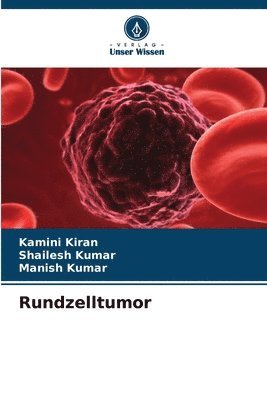 Kamini Kiran, Shailesh Kumar, Manish Kumar - Rundzelltumor, Häftad