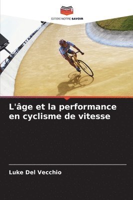 bokomslag L'âge et la performance en cyclisme de vitesse