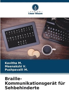Kavitha M, Meenakshi V, Pushpavalli M, Kavitha M., Meenakshi V., Pushpavalli M. - Braille-Kommunikationsgerät für Sehbehinderte, Häftad