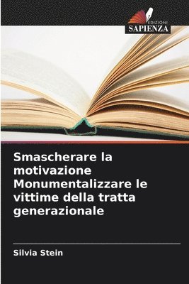 bokomslag Smascherare la motivazione Monumentalizzare le vittime della tratta generazionale