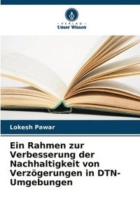 bokomslag Ein Rahmen zur Verbesserung der Nachhaltigkeit von Verzgerungen in DTN-Umgebungen