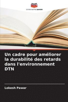 bokomslag Un cadre pour amliorer la durabilit des retards dans l'environnement DTN