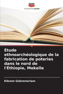 tude ethnoarchologique de la fabrication de poteries dans le nord de l'thiopie, Mekelle 1