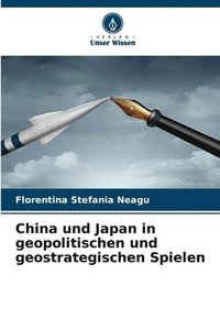 bokomslag China und Japan in geopolitischen und geostrategischen Spielen