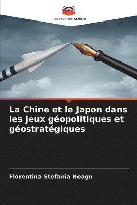 bokomslag Chine et le Japon dans les jeux géopolitiques et géostratégiques