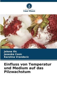 bokomslag Einfluss von Temperatur und Medium auf das Pilzwachstum