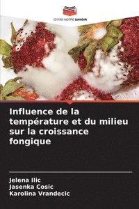 bokomslag Influence de la temprature et du milieu sur la croissance fongique