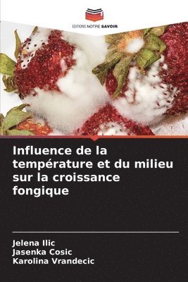 bokomslag Influence de la température et du milieu sur la croissance fongique