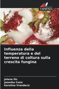 bokomslag Influenza della temperatura e del terreno di coltura sulla crescita fungina