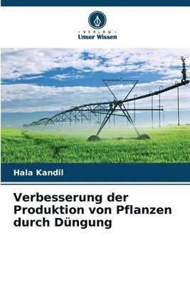 bokomslag Verbesserung der Produktion von Pflanzen durch Dngung