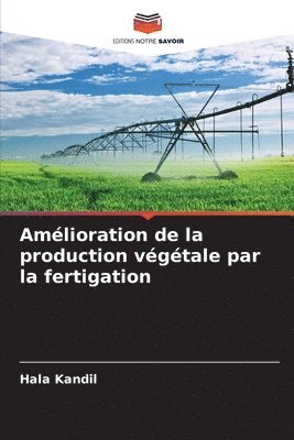 bokomslag Amlioration de la production vgtale par la fertigation