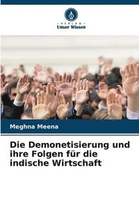 bokomslag Die Demonetisierung und ihre Folgen fr die indische Wirtschaft