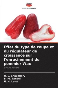 bokomslag Effet du type de coupe et du rgulateur de croissance sur l'enracinement du pommier Wax