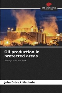 bokomslag Oil production in protected areas