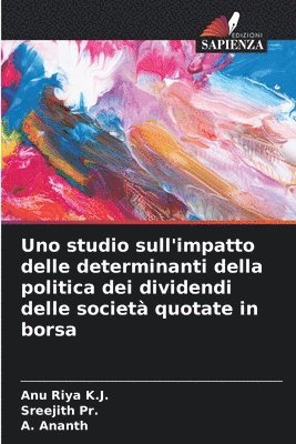 Uno studio sull'impatto delle determinanti della politica dei dividendi delle societ quotate in borsa 1