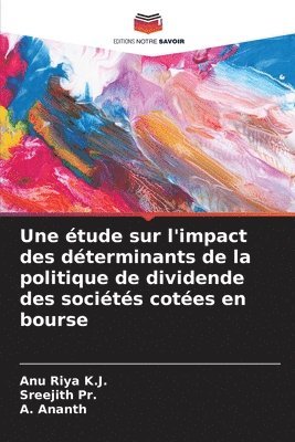 Une tude sur l'impact des dterminants de la politique de dividende des socits cotes en bourse 1