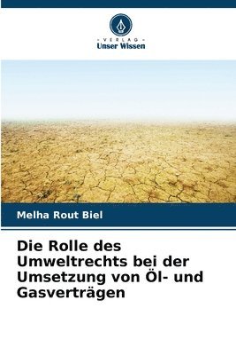 bokomslag Die Rolle des Umweltrechts bei der Umsetzung von l- und Gasvertrgen