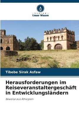 Tibebe Sirak Asfaw - Herausforderungen im Reiseveranstaltergeschäft in Entwicklungsländern, Häftad