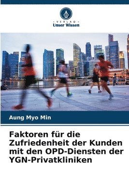 bokomslag Faktoren fr die Zufriedenheit der Kunden mit den OPD-Diensten der YGN-Privatkliniken