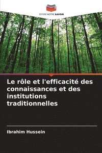 bokomslag Le rle et l'efficacit des connaissances et des institutions traditionnelles