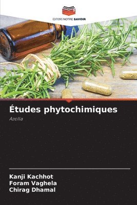 Kanji Kachhot, Foram Vaghela, Chirag Dhamal - Études phytochimiques, Häftad