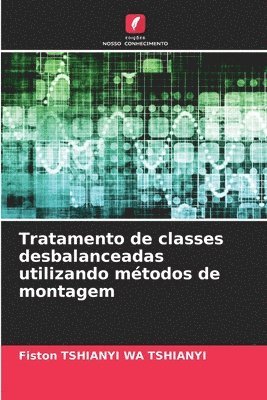 Tratamento de classes desbalanceadas utilizando métodos de montagem