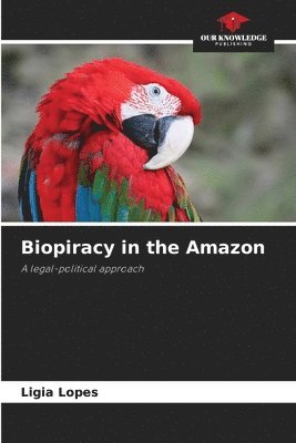Ligia Lopes - Biopiracy in the Amazon, Häftad