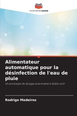 Rodrigo Medeiros - Alimentateur automatique pour la désinfection de l'eau de pluie, Häftad