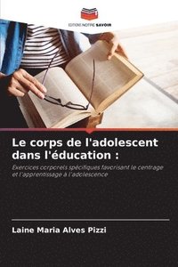 bokomslag corps de l'adolescent dans l'éducation