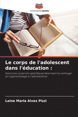 bokomslag corps de l'adolescent dans l'éducation
