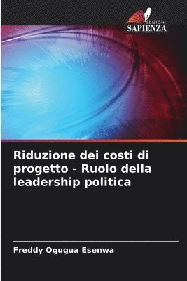 bokomslag Riduzione dei costi di progetto - Ruolo della leadership politica