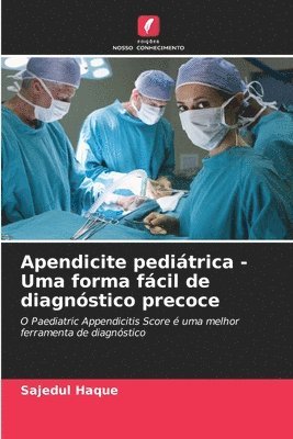 Sajedul Haque - Apendicite pediátrica - Uma forma fácil de diagnóstico precoce, Häftad